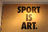 sport is art.