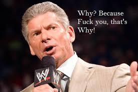 Vince McMahon says fuck you