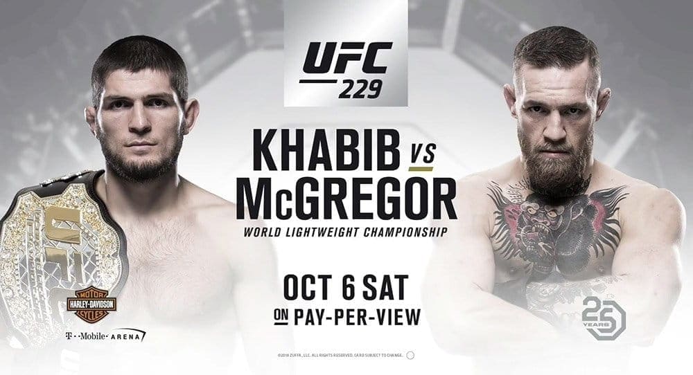 UFC 229  SAT. OCT. 6  KHABIB VS MCGREGOR !!!