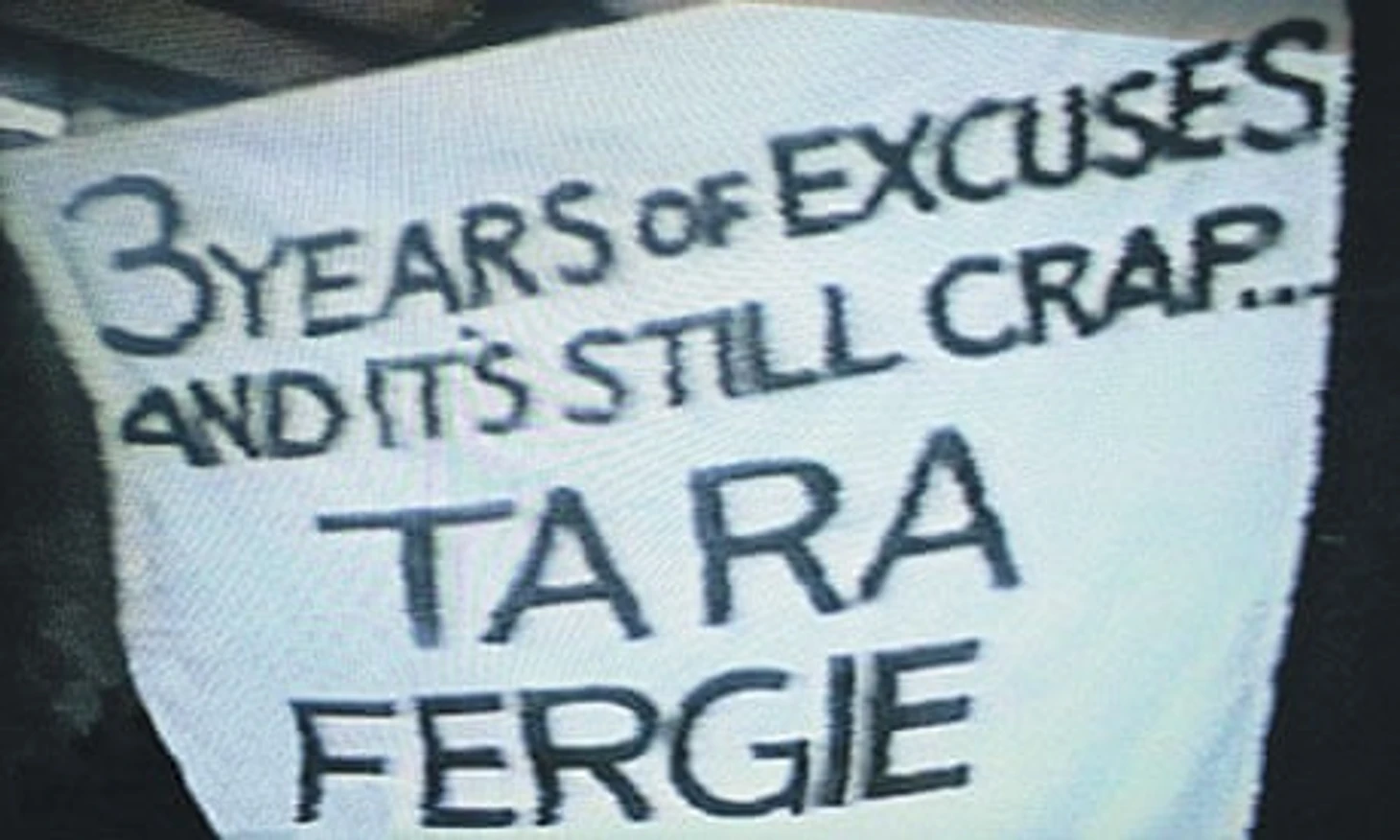 3 years of excuses and still TARA Fergie