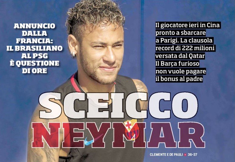 Шейх Неймар. Заголовки Gazzetta, TuttoSport и Corriere за 1 августа