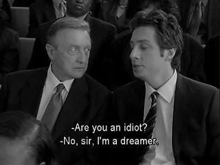 No, sir, i'm a dreamer