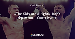 «The Kids Are Alright». Карл Фрэмтон – Скотт Куигг