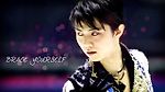 羽生結弦 × Yuzuru Hanyu ~ BRACE YOURSELF