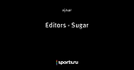 Editors - Sugar