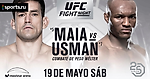UFC FIGHT NIGHT  SAT. MAY. 19, 2018  MAIA VS USMAN vs ONE CHAMPIONSHIP