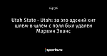 Utah State - Utah: за это адский хит шлем-в-шлем с поля был удален Марвин Эванс