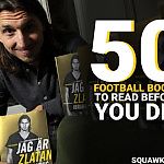 The top 50 football books to read before you die