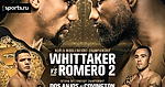 UFC 225  SAT. JUN. 9  WHITTAKER VS ROMERO 2 Chicago