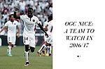 OGC NICE – A TEAM TO WATCH IN 2016/17