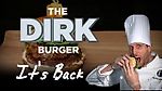It's Baaaaaaaaaaaaaaack - The Dirk Burger