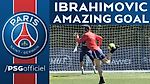 ZLATAN IBRAHIMOVIC'S CHEEKY FLICK - AMAZING GOAL