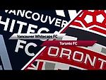 HIGHLIGHTS: Vancouver Whitecaps vs. Toronto FC | March 18, 2017