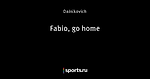 Fabio, go home