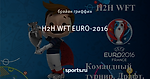 H2H WFT EURO-2016