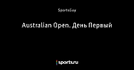 Australian Open. День Первый