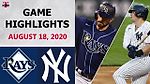 Tampa Bay Rays vs. New York Yankees Highlights | August 18, 2020 (Snell vs. Tanaka)