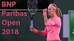 Azarenka vs Watson Best Rally / BNP Paribas Open 2018 / Round of 128