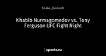 Khabib Nurmagomedov vs. Tony Ferguson UFC Fight Night