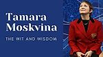 Tamara Moskvina: The Wit and Wisdom (Тамара Москвина)