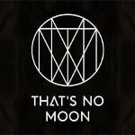 That’s No Moon - новости