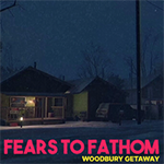 Fears to Fathom - Woodbury Getaway
