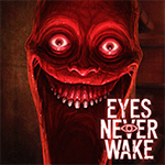 Eyes Never Wake
