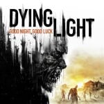 Dying Light - записи в блогах об игре