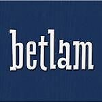 Betlam, Betlam